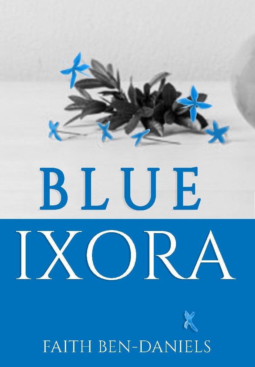 Front cover of Blue Ixora by Faith Ben-Daniels